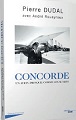 "Concorde : un avion (presque) comme les autres" Pierre DUDAL et André ROUAYROUX