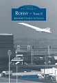 "Roissy - Tome II Aéroport Charles de Gaulle" Jean-Claude Corvisier