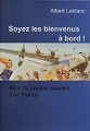"Soyez les bienvenus à bord !" - Albert LEBLANC