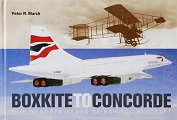 "Boxkite to Concorde" - Peter R. March