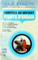 "Comment on devient pilote d'essais" Max Fischl
